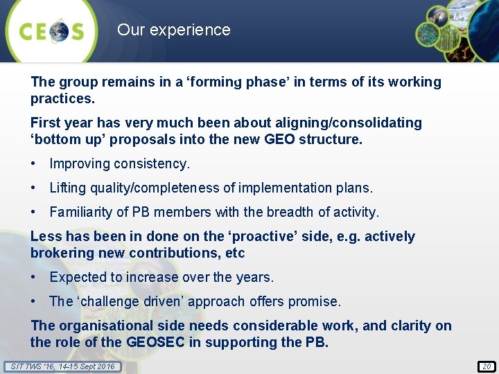 Our experience What is the Programme Board? The group remains in a ‘forming phase’