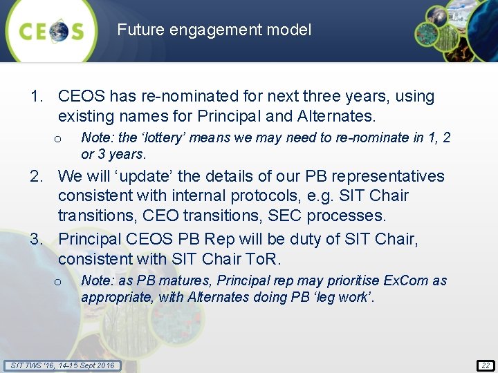 Future engagement model 1. CEOS has re-nominated for next three years, using existing names