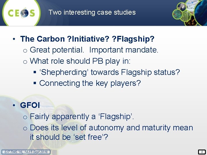 Two interesting case studies • The Carbon ? Initiative? ? Flagship? o Great potential.