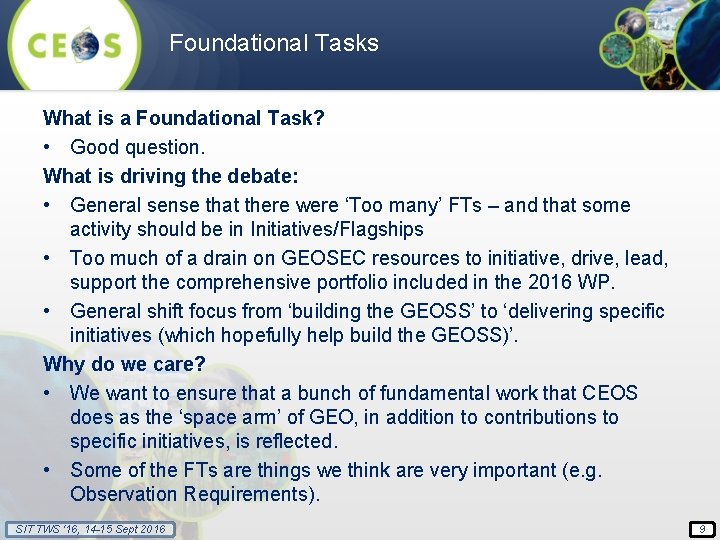 Foundational Tasks What is a Foundational Task? • Good question. What is driving the