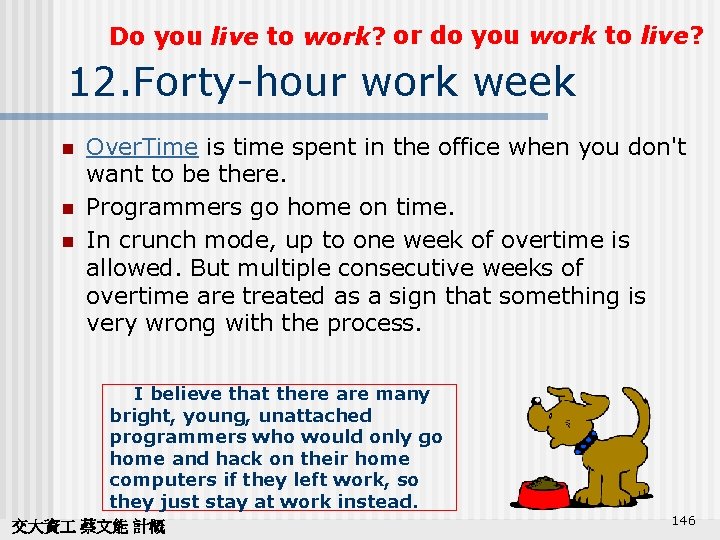 Do you live to work? or do you work to live? 12. Forty-hour work