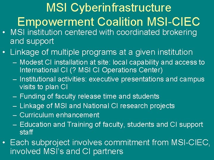 MSI Cyberinfrastructure Empowerment Coalition MSI-CIEC • MSI institution centered with coordinated brokering and support