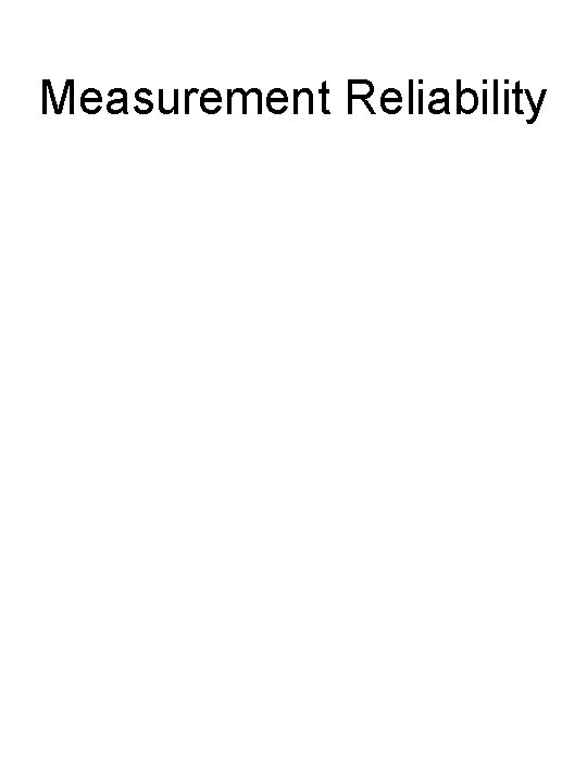 Measurement Reliability 