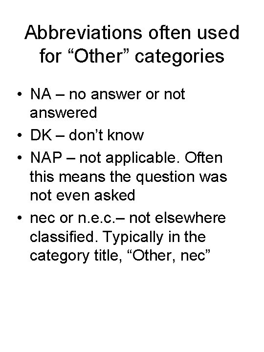 Abbreviations often used for “Other” categories • NA – no answer or not answered