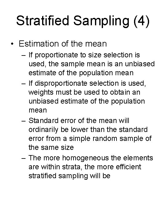 Stratified Sampling (4) • Estimation of the mean – If proportionate to size selection