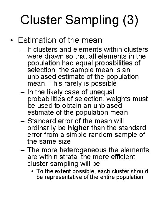 Cluster Sampling (3) • Estimation of the mean – If clusters and elements within