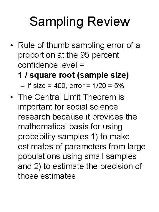 Sampling Review • Rule of thumb sampling error of a proportion at the 95