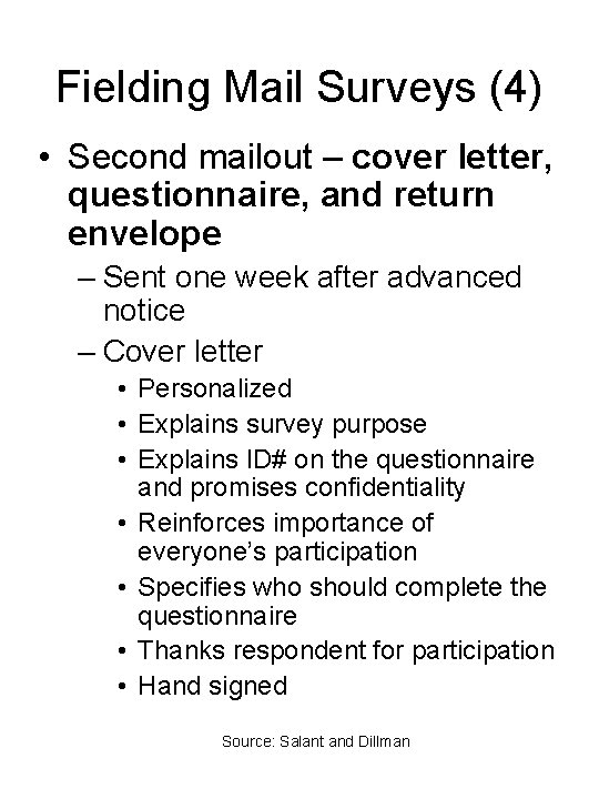 Fielding Mail Surveys (4) • Second mailout – cover letter, questionnaire, and return envelope