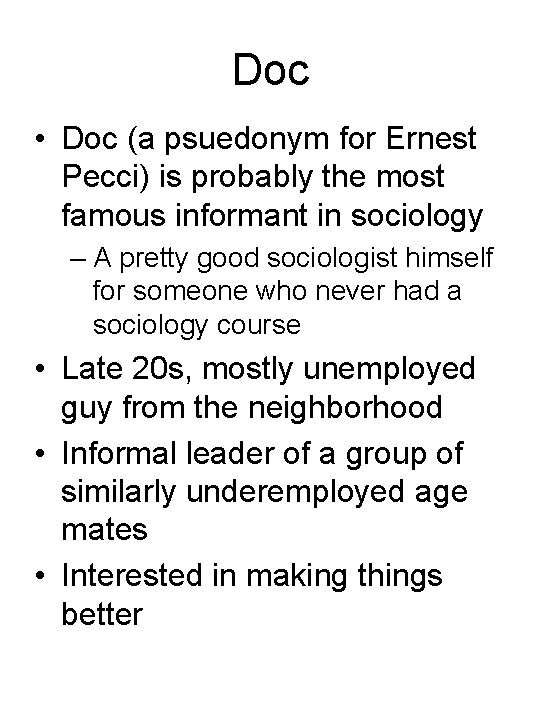 Doc • Doc (a psuedonym for Ernest Pecci) is probably the most famous informant