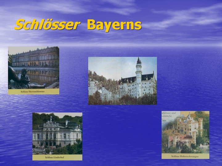 Schlösser Bayerns 