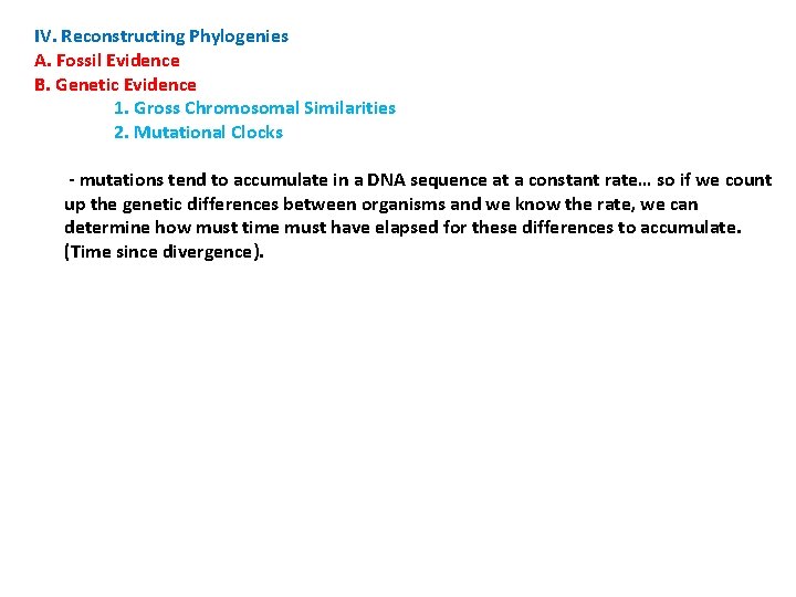 IV. Reconstructing Phylogenies A. Fossil Evidence B. Genetic Evidence 1. Gross Chromosomal Similarities 2.