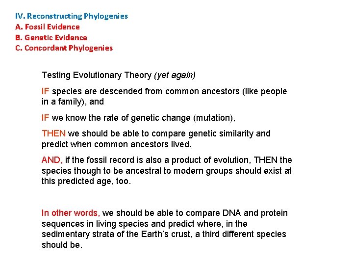 IV. Reconstructing Phylogenies A. Fossil Evidence B. Genetic Evidence C. Concordant Phylogenies Testing Evolutionary