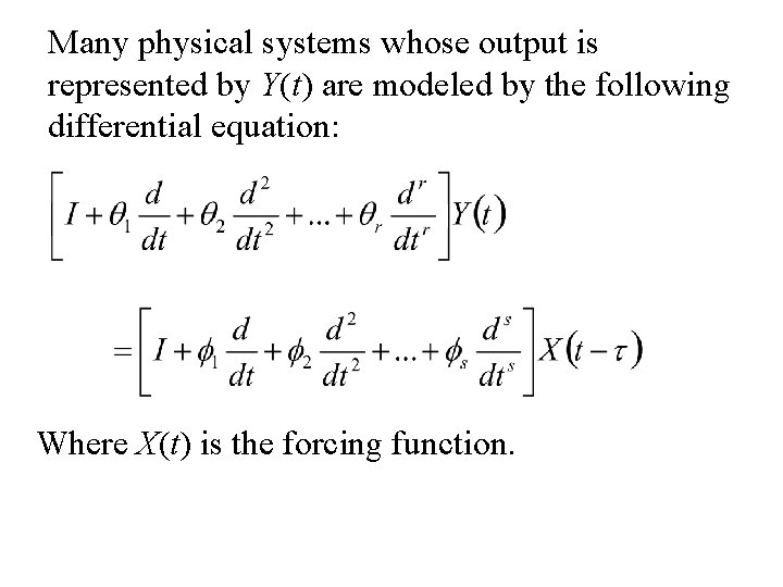 Many physical systems whose output is represented by Y(t) are modeled by the following