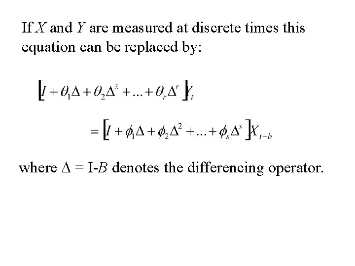 If X and Y are measured at discrete times this equation can be replaced