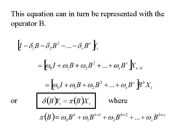 This equation can in turn be represented with the operator B. or where 