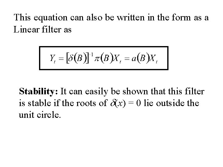 This equation can also be written in the form as a Linear filter as