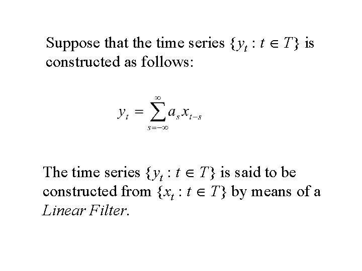 Suppose that the time series {yt : t T} is constructed as follows: The