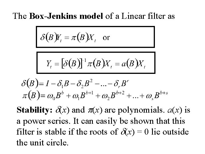 The Box-Jenkins model of a Linear filter as Stability: d(x) and p(x) are polynomials.