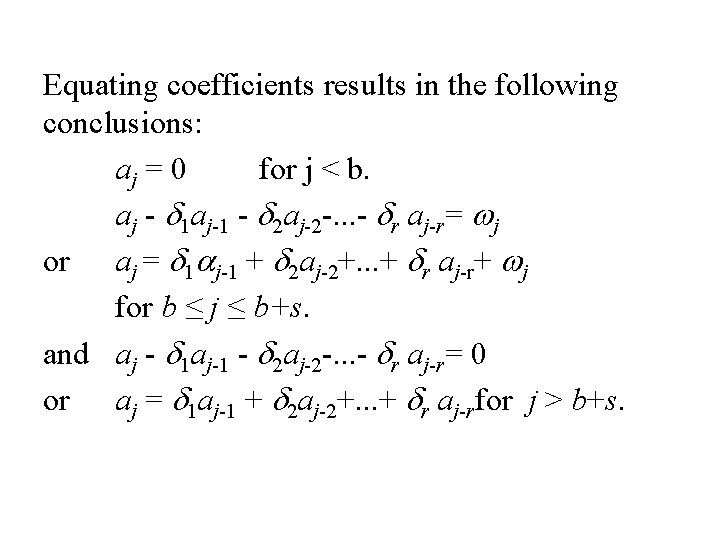 Equating coefficients results in the following conclusions: aj = 0 for j < b.