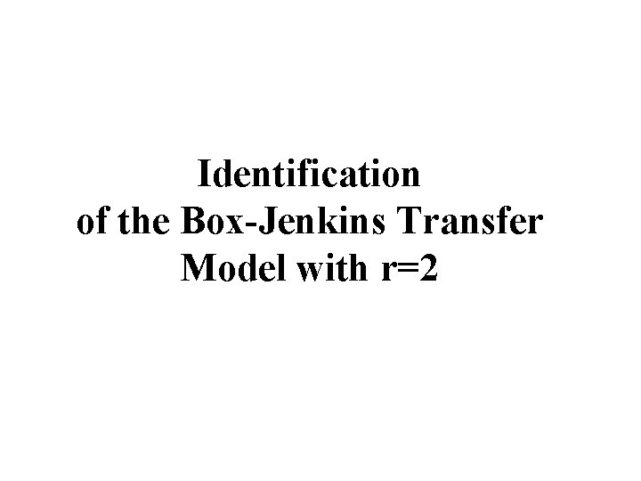 Identification of the Box-Jenkins Transfer Model with r=2 