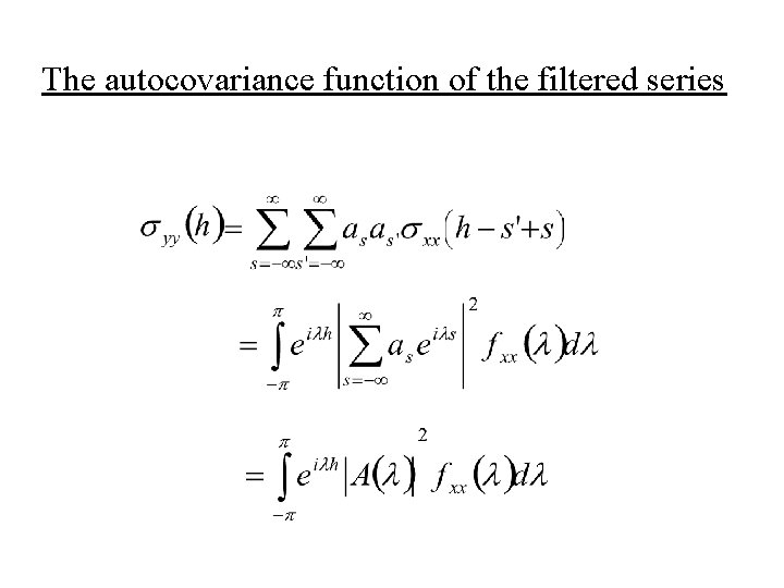 The autocovariance function of the filtered series 