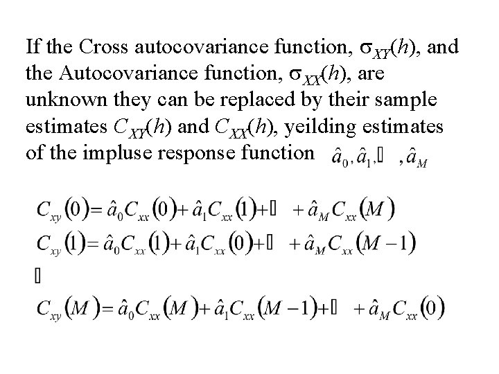 If the Cross autocovariance function, s. XY(h), and the Autocovariance function, s. XX(h), are