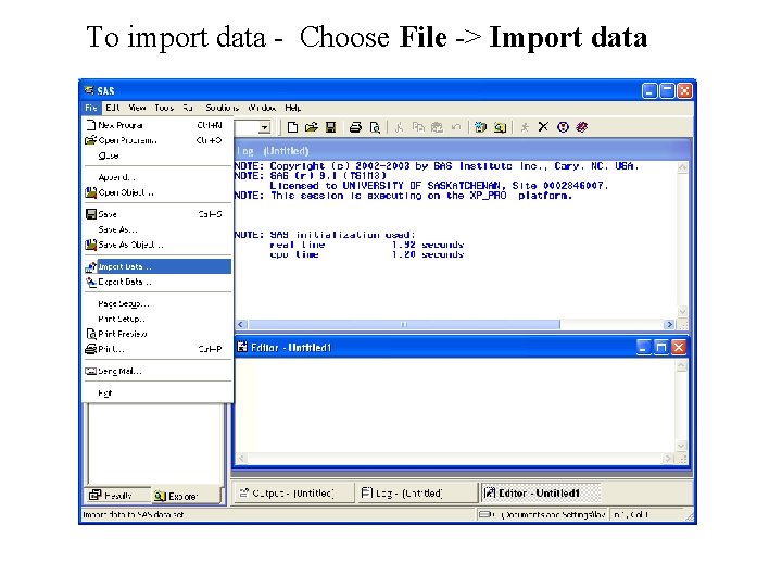 To import data - Choose File -> Import data 