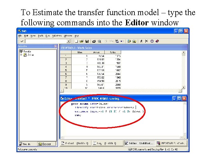To Estimate the transfer function model – type the following commands into the Editor