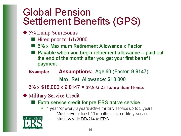 Global Pension Settlement Benefits (GPS) l 5% Lump Sum Bonus n Hired prior to