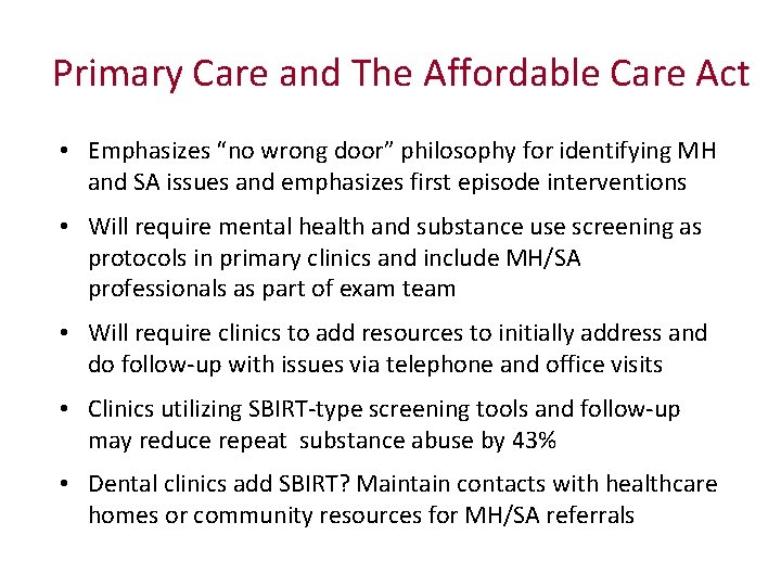 Primary Care and The Affordable Care Act • Emphasizes “no wrong door” philosophy for