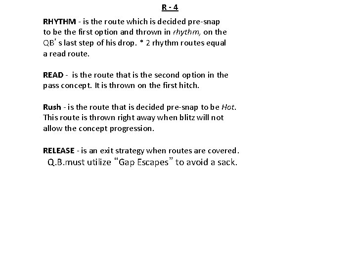 R-4 RHYTHM - is the route which is decided pre-snap to be the first