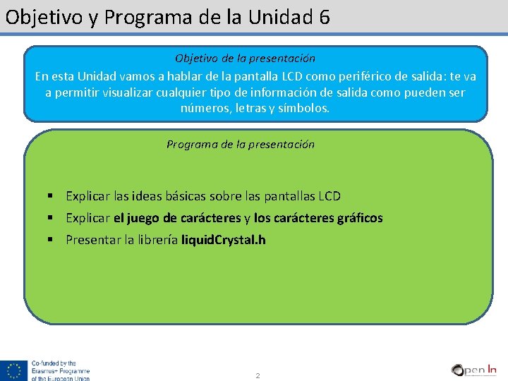 Objetivo y Programa de la Unidad 6 Objetivo de la presentación En esta Unidad