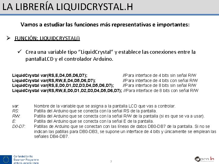 LA LIBRERÍA LIQUIDCRYSTAL. H Vamos a estudiar las funciones más representativas e importantes: Ø