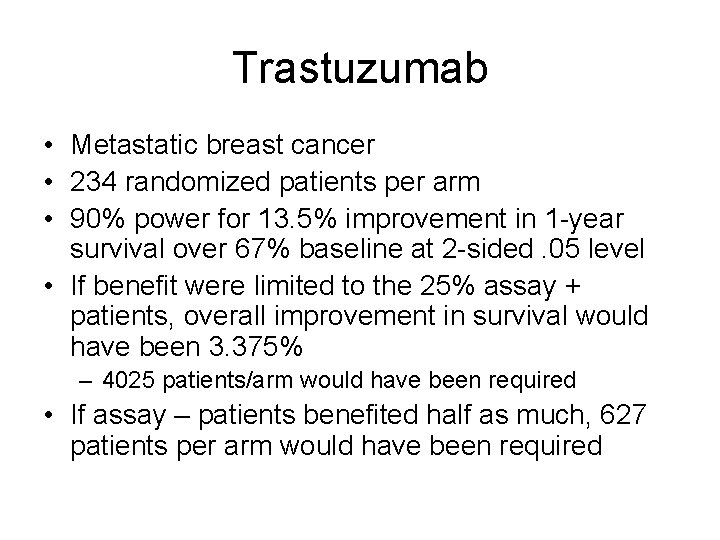 Trastuzumab • Metastatic breast cancer • 234 randomized patients per arm • 90% power