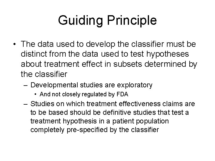Guiding Principle • The data used to develop the classifier must be distinct from