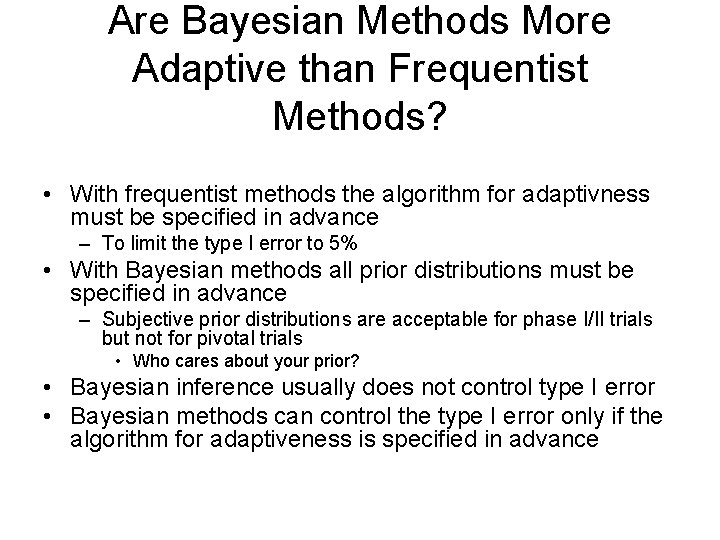Are Bayesian Methods More Adaptive than Frequentist Methods? • With frequentist methods the algorithm