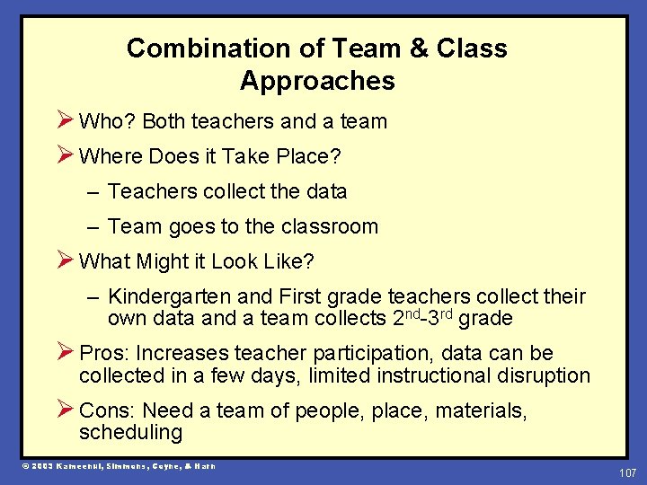Combination of Team & Class Approaches Ø Who? Both teachers and a team Ø