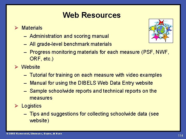 Web Resources Ø Materials – Administration and scoring manual – All grade-level benchmark materials