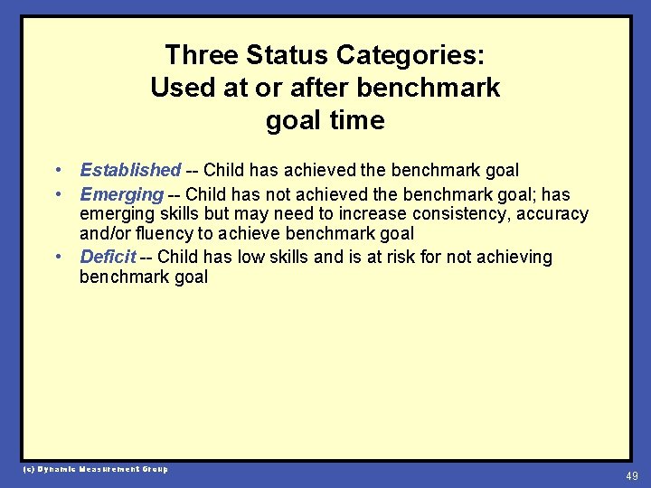Three Status Categories: Used at or after benchmark goal time • Established -- Child