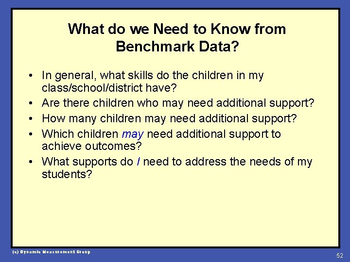 What do we Need to Know from Benchmark Data? • In general, what skills