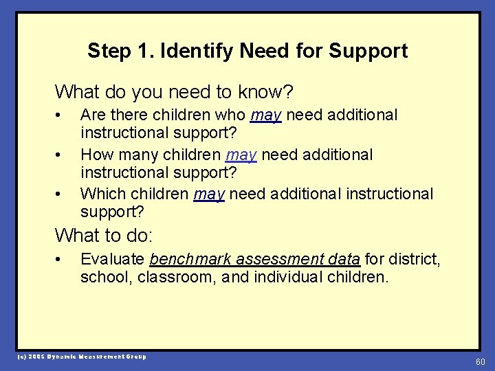 Step 1. Identify Need for Support What do you need to know? • •