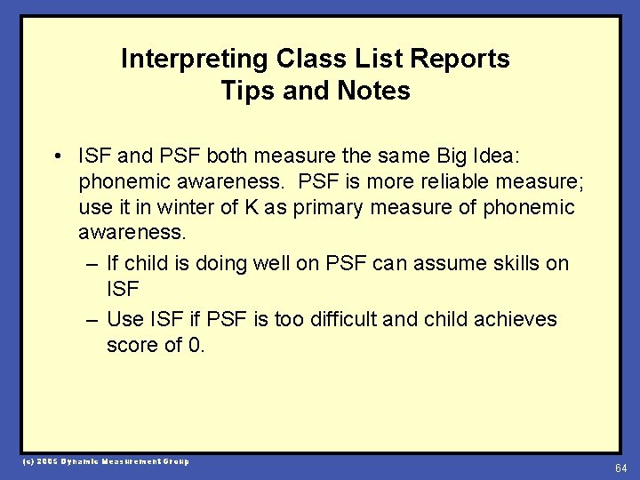 Interpreting Class List Reports Tips and Notes • ISF and PSF both measure the