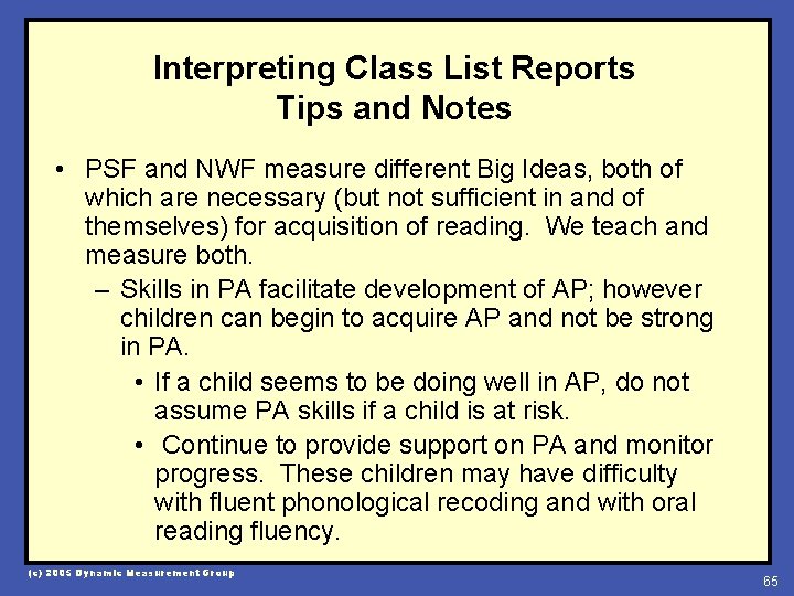 Interpreting Class List Reports Tips and Notes • PSF and NWF measure different Big