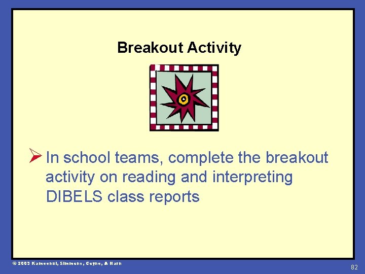Breakout Activity Ø In school teams, complete the breakout activity on reading and interpreting