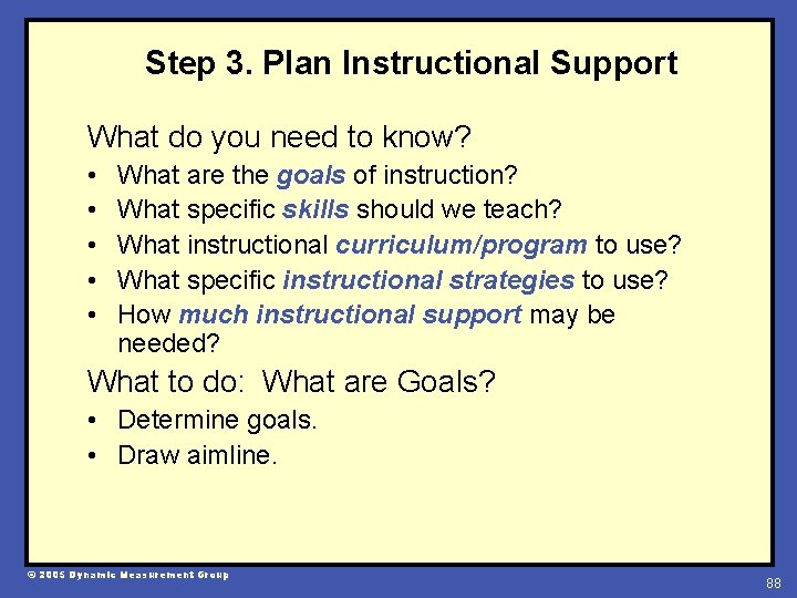 Step 3. Plan Instructional Support What do you need to know? • • •