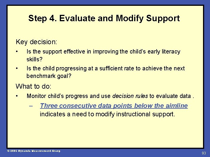 Step 4. Evaluate and Modify Support Key decision: • Is the support effective in