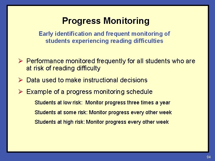 Progress Monitoring Early identification and frequent monitoring of students experiencing reading difficulties Ø Performance