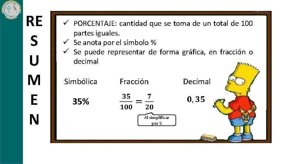 RE S U M E N ü PORCENTAJE: cantidad que se toma de un