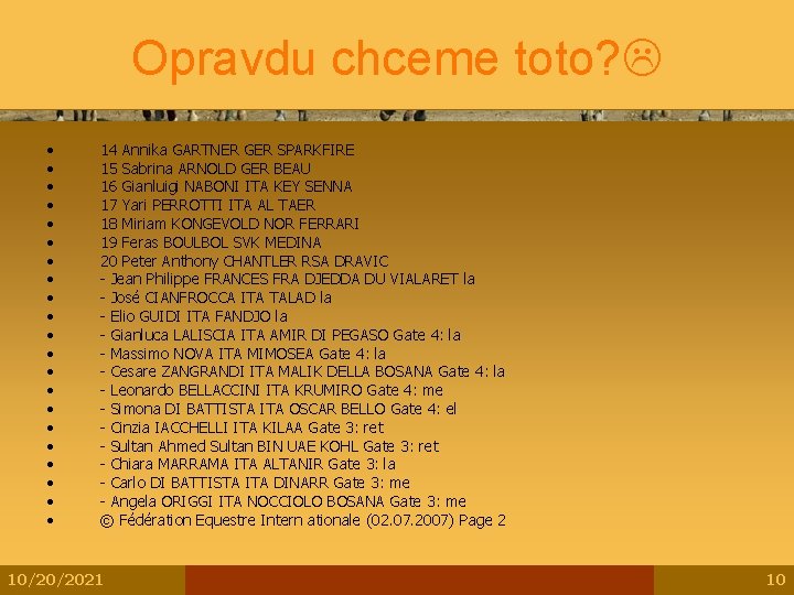 Opravdu chceme toto? • • • • • • 14 Annika GARTNER GER SPARKFIRE