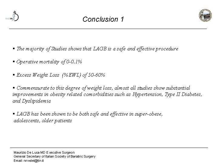 Conclusion 1 § The majority of Studies shows that LAGB is a safe and